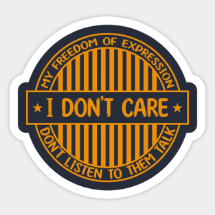 I don't care - Freedom of expression badge Sticker